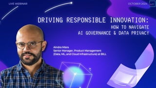 Driving Responsible Innovation: How to Navigate AI Governance & Data ...