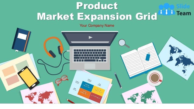 Product
Market Expansion Grid
Your Company Name
 