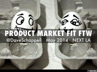 Product Market Fit FTW