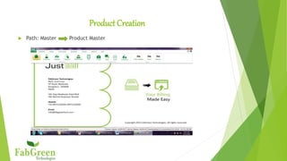 Product Creation
 Path: Master Product Master
 