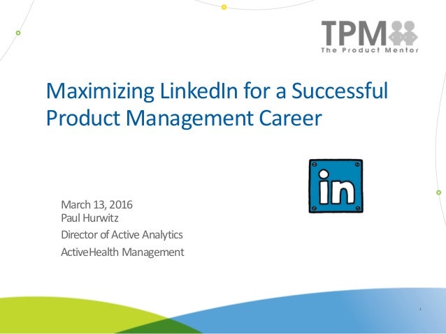 Maximizing Linkedin For A Successful Product Management Career