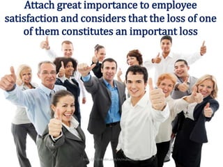 Attach great importance to employee
satisfaction and considers that the loss of one
of them constitutes an important loss
http://in.linkedin.com/in/manuswath
 
