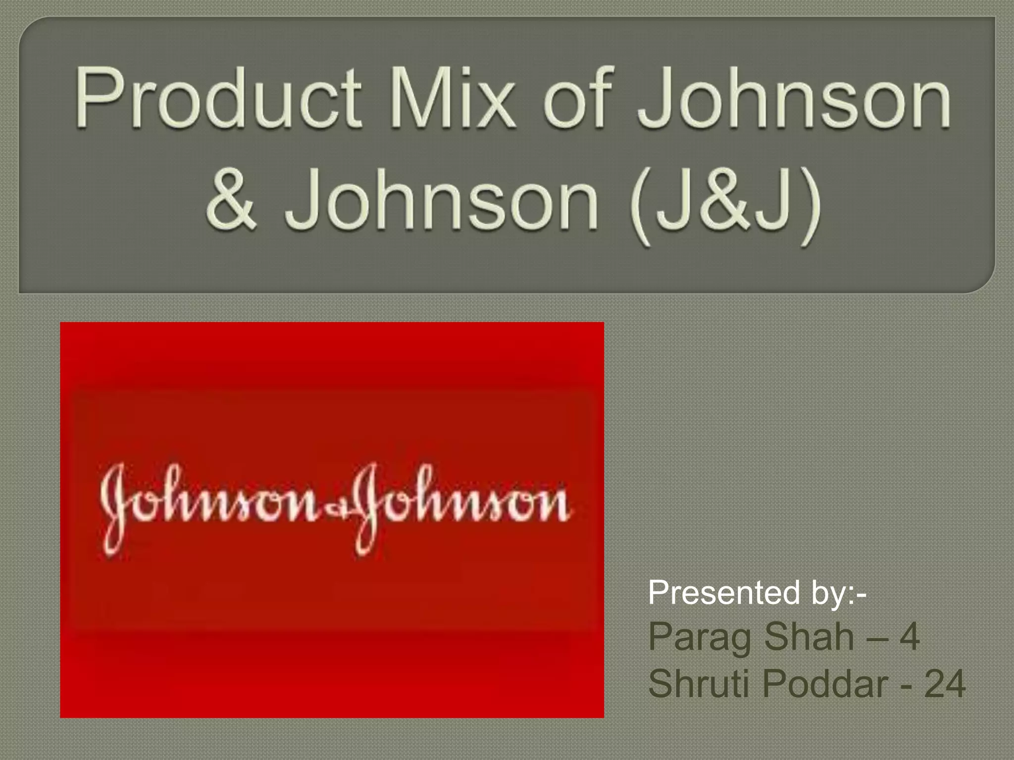 Product Mix Example Johnson Product mix of Johnson & Johnson | PPTX