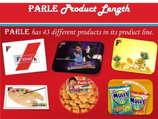 PARLE has 43 different products in its product line.

 