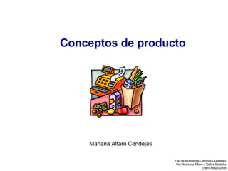 Conceptos de producto Mariana Alfaro Cendejas 