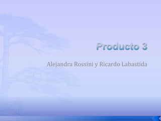 Alejandra Rossini y Ricardo Labastida 
 