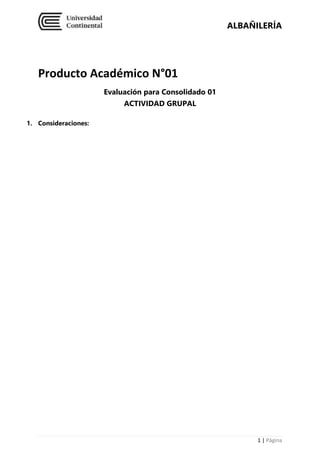 ALBAÑILERÍA
1 | Página
Producto Académico N°01
Evaluación para Consolidado 01
ACTIVIDAD GRUPAL
1. Consideraciones:
 