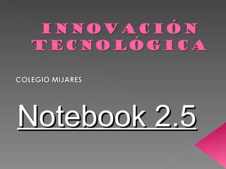 Notebook 2.5 