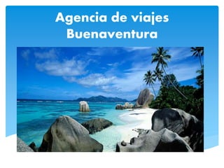 Agencia de viajes
Buenaventura
 