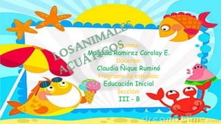 Alumna:
Maguiña Ramirez Carolay E.
Docente:
Claudia Ñique Ruminó
Programa de estudios:
Educación Inicial
Sección:
III - B
 