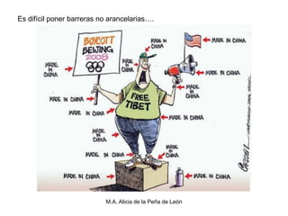 Es difícil poner barreras no arancelarias….




                           M.A. Alicia de la Peña de León
 