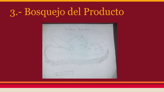 3.- Bosquejo del Producto
 