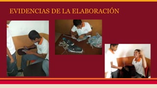 EVIDENCIAS DE LA ELABORACIÓN
 