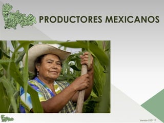 PRODUCTORES MEXICANOS
Versión 010117
 