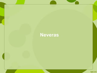Neveras
 