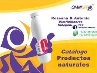 Catálogo
Productos
naturales
Rossana & Antonio
Distribuidores
Independientes
+573214176128
+573004815391
/distribuidorAirOmnilife
 