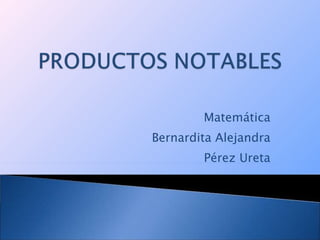 Matemática Bernardita Alejandra Pérez Ureta 