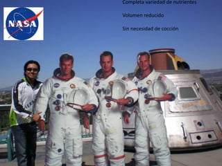 Completa variedad de nutrientes 
Volumen reducido 
Sin necesidad de cocción 
 