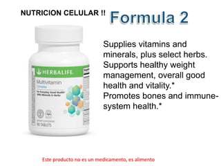 NUTRICION CELULAR !! 
Supplies vitamins and 
minerals, plus select herbs. 
Supports healthy weight 
management, overall good 
health and vitality.* 
Promotes bones and immune-system 
health.* 
Este producto no es un medicamento, es alimento 
 