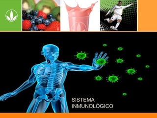 SISTEMA 
INMUNOLÓGICO 
 