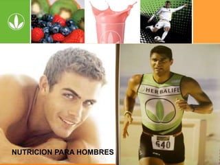 NUTRICION PARA HOMBRES 
 