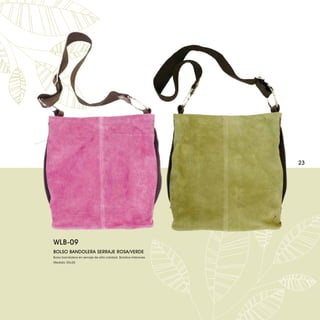 23




WLB-09
BOLSO BANDOLERA SERRAJE ROSA/VERDE
Bolso bandolera en serraje de alta calidad. Bolsillos interiores.
Medida 35x35.
 