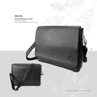 MLB-05
BOLSO BANDOLERA UNISEX
Piel vacuno alta calidad.
Gran capacidad, departamento interior y exterior.




                                                                                                           5




                                                    Fabricamos en otros colores y acabados, consúltenos.
 