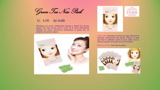 S/. 4.00 S/. 5.00
Green Tea Nose Pack
Mantenga sus poros visiblemente limpios y elimine los puntos
negros con este parche para la nariz. El té verde eficazmente
destapa los poros eliminando activamente la grasa que se
endurece en puntos negros.
COMO USAR: Humedece tu nariz con agua. Remover el
protector transparente del parche. Colocar el lado
que tiene el adhesivo sobre la nariz. Dejar secar y
retirar el parche. No tarda más de 15 minutos.
PERFECTO PARA: Todo tipo de pieles
 