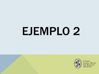 EJEMPLO 2
 
