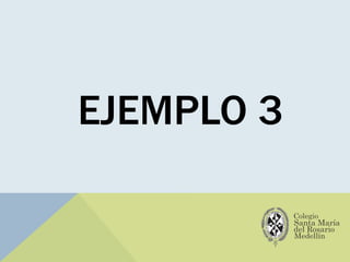 EJEMPLO 3
 