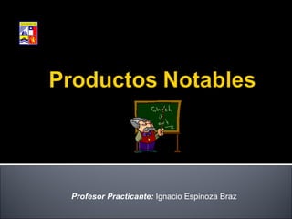 Profesor Practicante:  Ignacio Espinoza Braz Comunidad “San Marcos” Subsector de Matemática Arica 