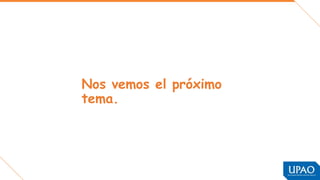 Nos vemos el próximo
tema.
 