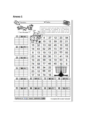 Anexo 1
Encuentra el camino para que llegue el vikingo hasta su
barco coloreando los resultados de las operaciones
siguiendo el orden marcado en los círculo y en los
pequeños recuadros elabora una forma distinta de hacer
la suma
 