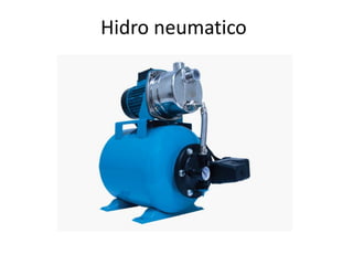 Hidro neumatico
 