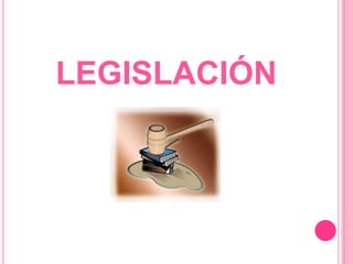 LEGISLACIÓN
 