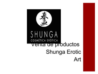 Venta de productos  Shunga Erotic Art 