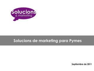 Solucions de marketing para Pymes Septiembre de 2011 