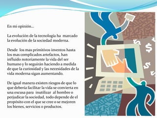 la ropa, la madera, los medicamentos, etc. 