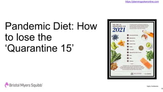 Highly Confidential
Pandemic Diet: How
to lose the
‘Quarantine 15’
62
https://planningpokeronline.com
 