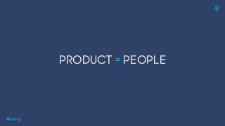 Product = People