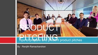 Tips for pitching your product | PPSX
