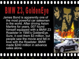 James Bond is apparently one of the most powerful car salesmen in the world. After driving Aston Martins for years, 007 found himself equipped with a BMW Z3 Roadster in 1995’s GoldenEye. Sure, it cost them $3 million, but people saw the movie and fell in love with the Roadster. BMW made $240 million in advance sales alone. BMW Z3, GoldenEye 