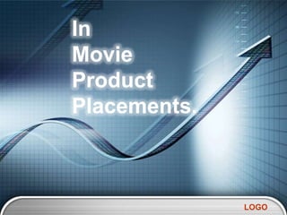 In
Movie
Product
Placements.



              LOGO
 