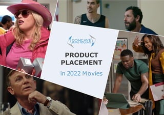 PRODUCT
PLACEMENT
in 2022 Movies
 