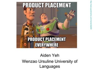 http://www.quickmeme.com/meme/3q0k9i

Aiden Yeh
Wenzao Ursuline University of
Languages

 