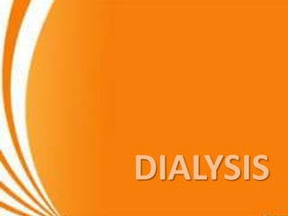 DIALYSIS
 