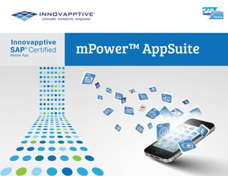 Innovapptive

mPower™ AppSuite

 