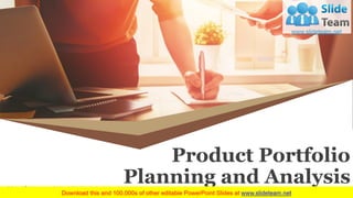 Product Portfolio
Planning and AnalysisYour Company Name
 