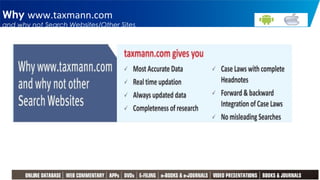 Why www.taxmann.com
and why not Search Websites/Other Sites
4
 