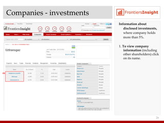 Companies  -  investments Information about disclosed investments ,  where company holds more than  5%. 1 .  To view company information  (including other shareholders) click on its name . 